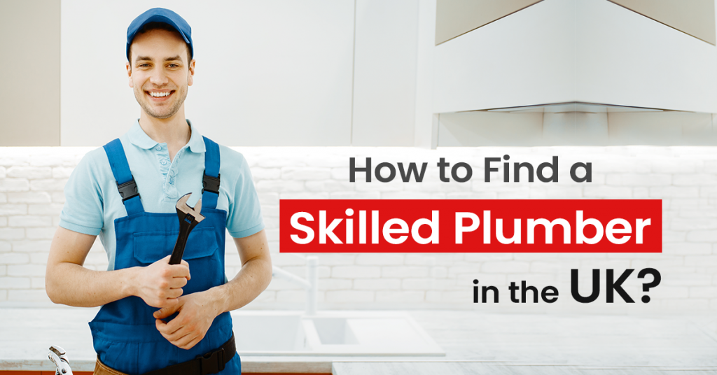 How to Find a Skilled Plumber in the UK?